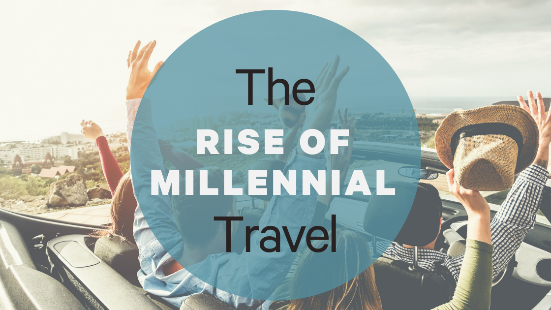 The Rise of Millennial Travel