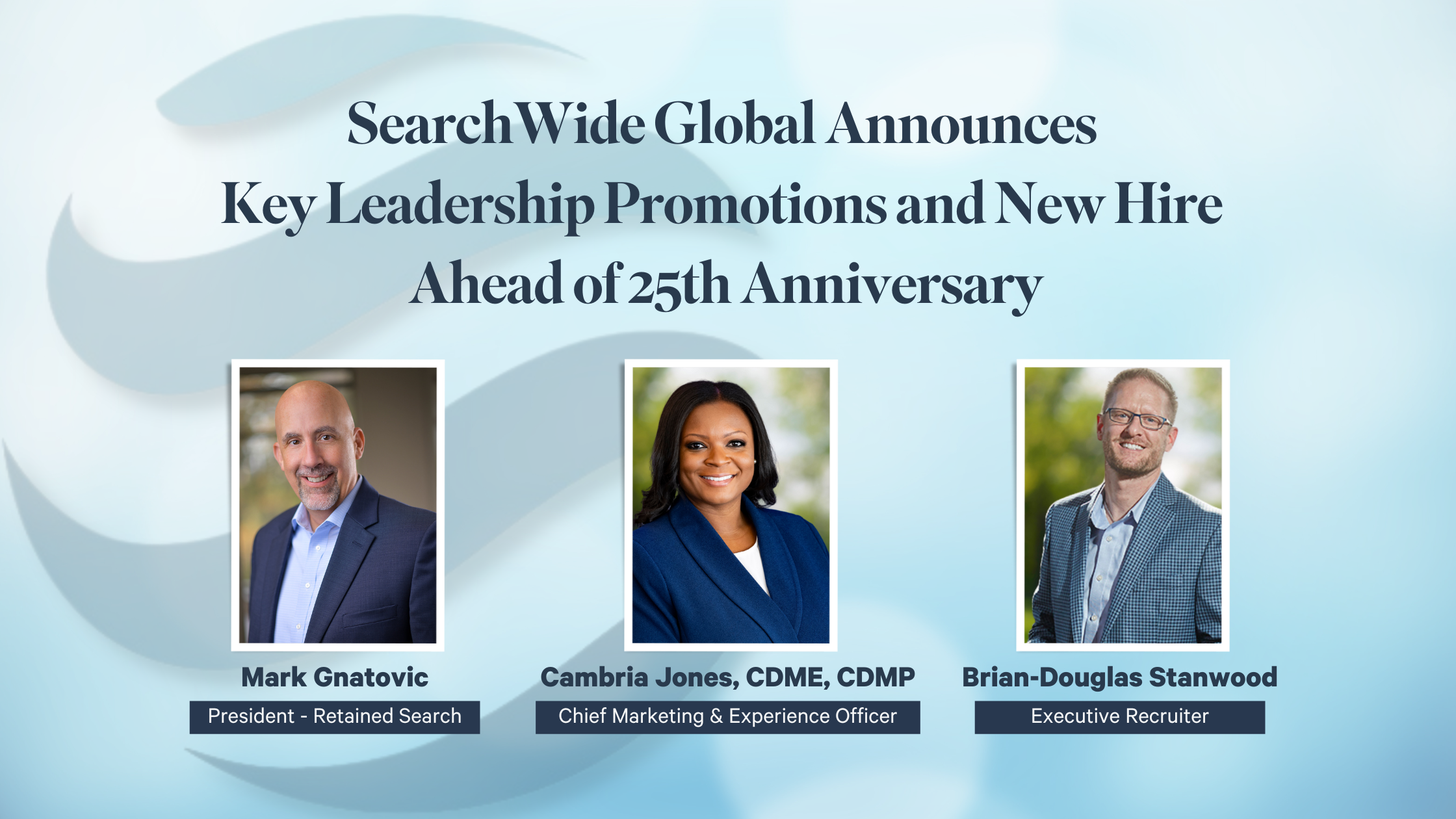 SearchWide Global Announces Key Leadership Promotions and New Hire Ahead of 25th Anniversary