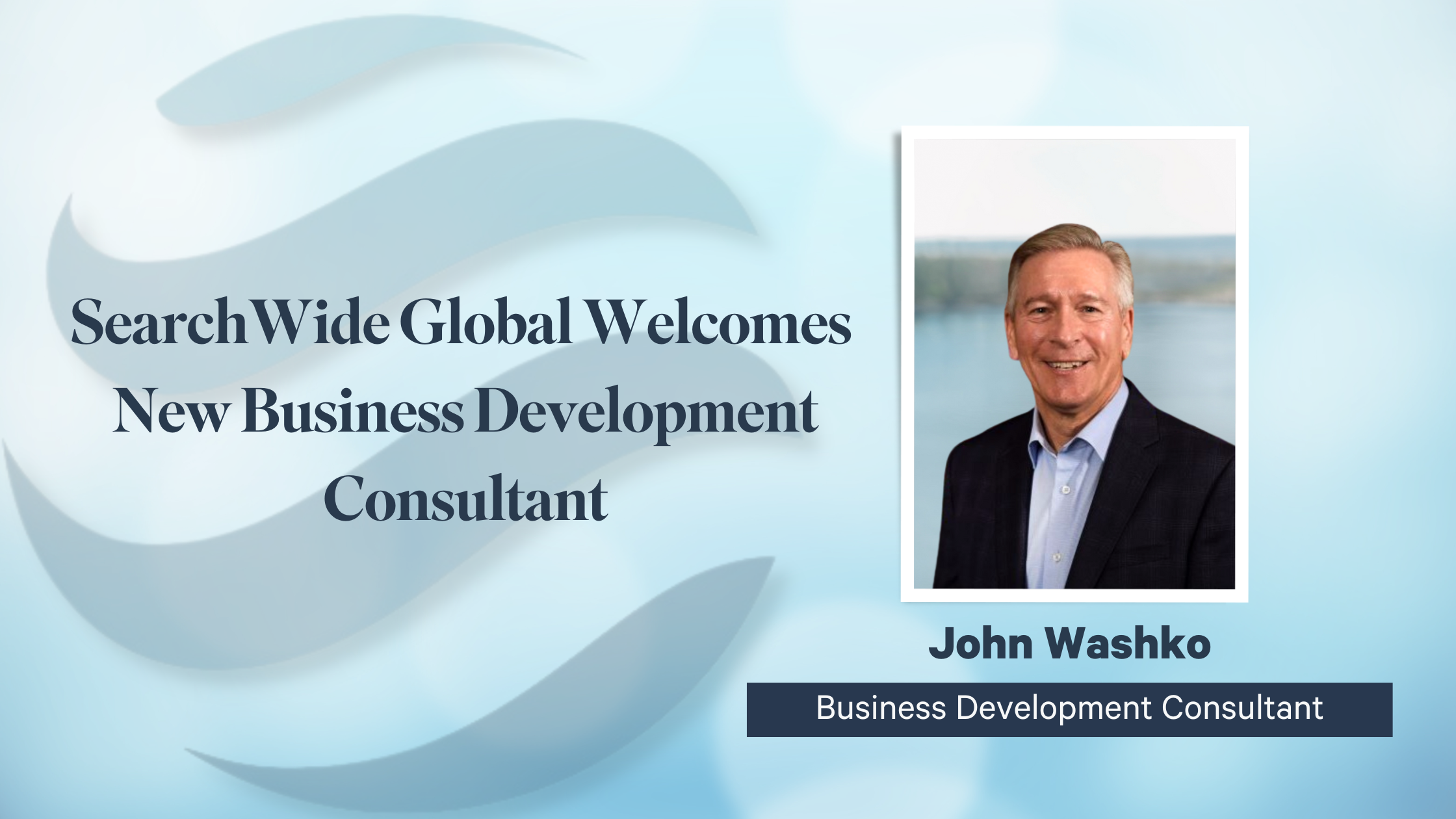 SearchWide Global Welcomes Industry Leader John Washko as Business Development Consultant