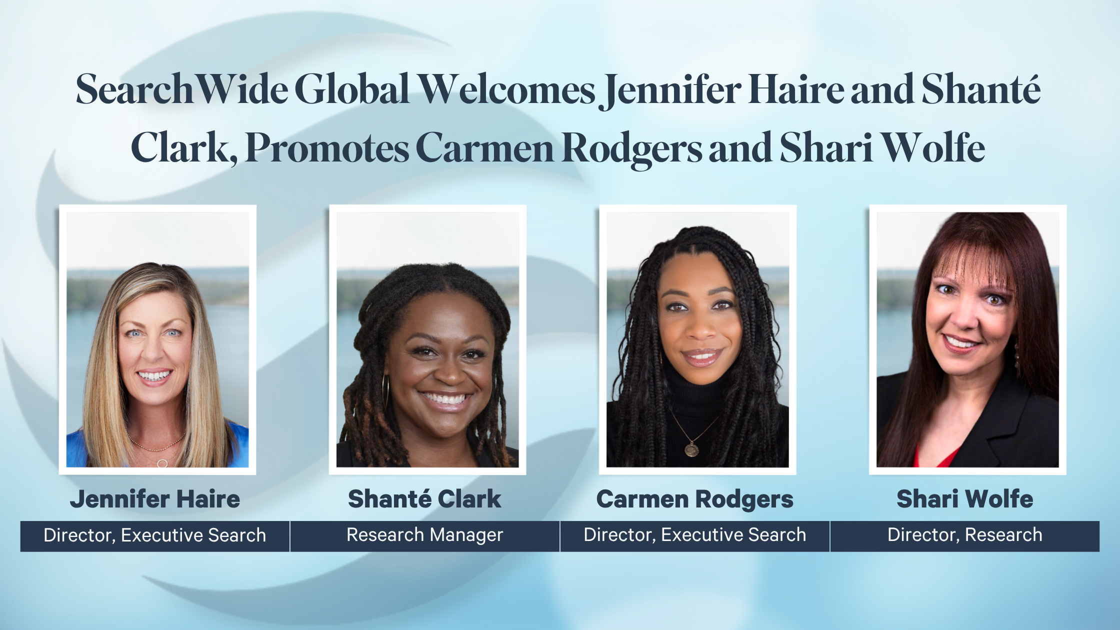 SearchWide Global Welcomes Jennifer Haire and Shanté Clark, Promotes Carmen Rodgers and Shari Wolfe